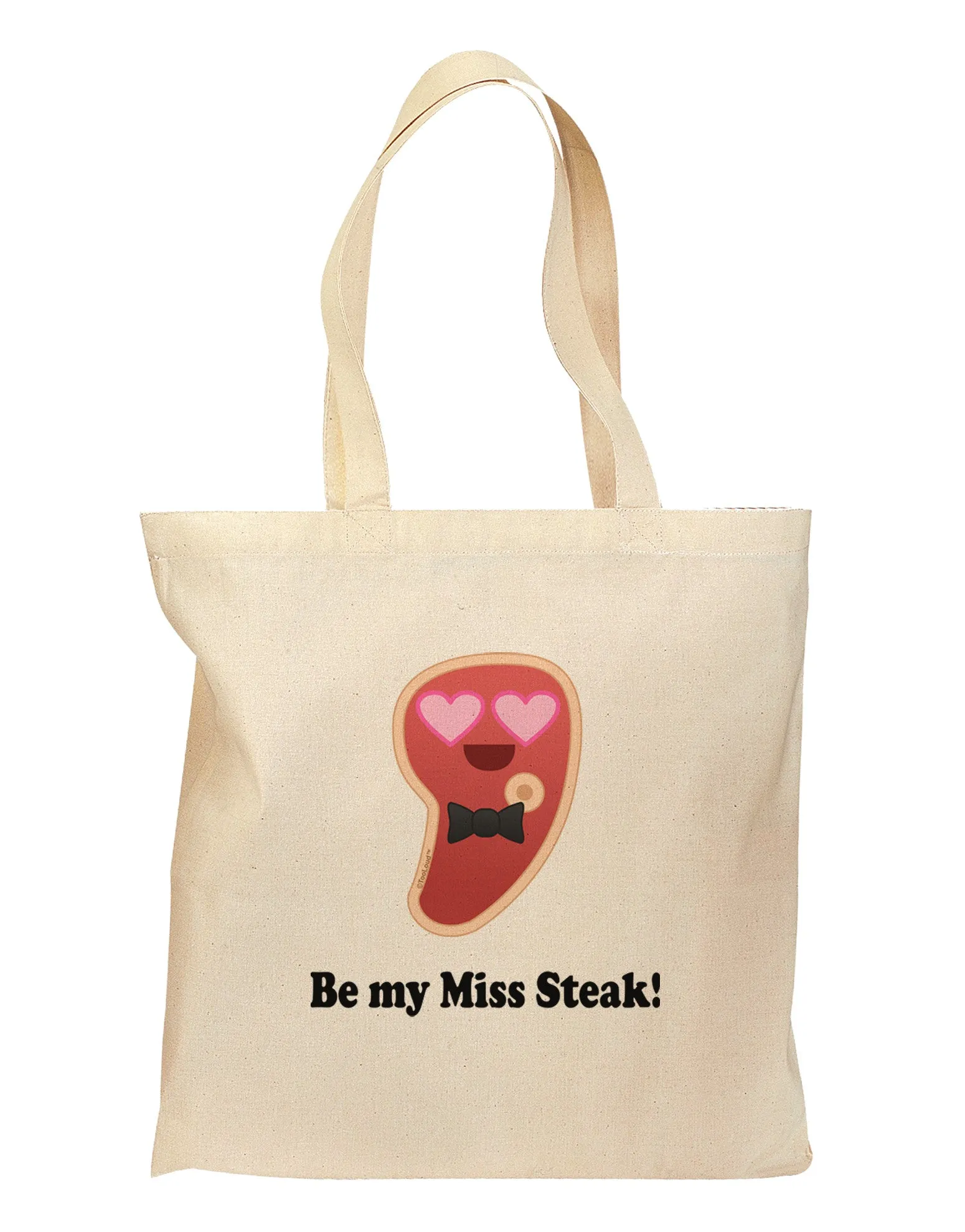 Be My Miss Steak - Romantic Grocery Tote Bag by TooLoud